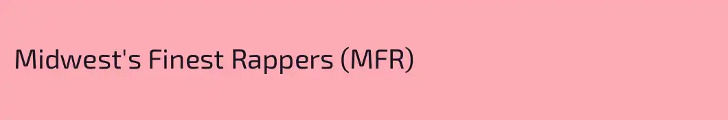 Midwest's Finest Rappers (MFR)